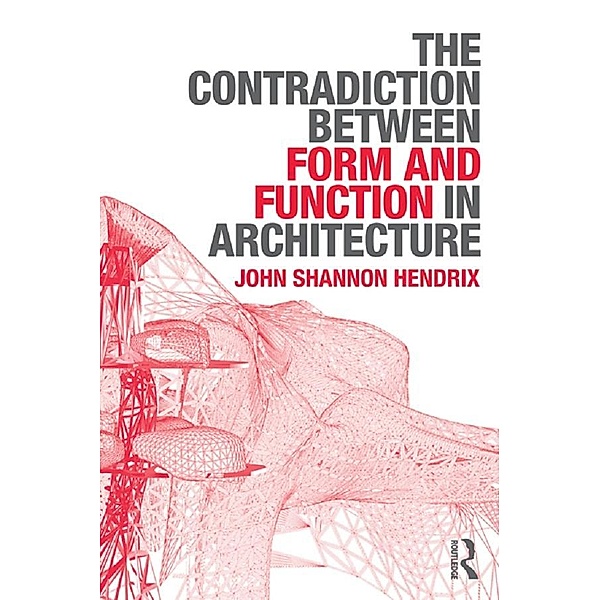 The Contradiction Between Form and Function in Architecture, John Shannon Hendrix
