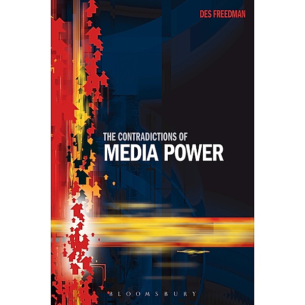 The Contradictions of Media Power, Des Freedman