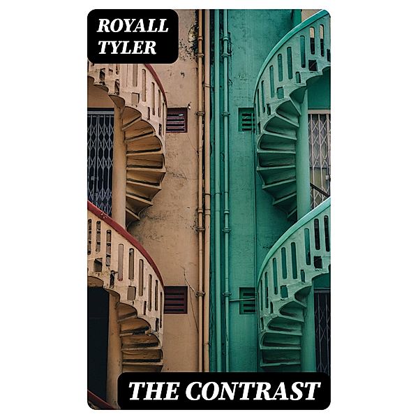 The Contrast, Royall Tyler