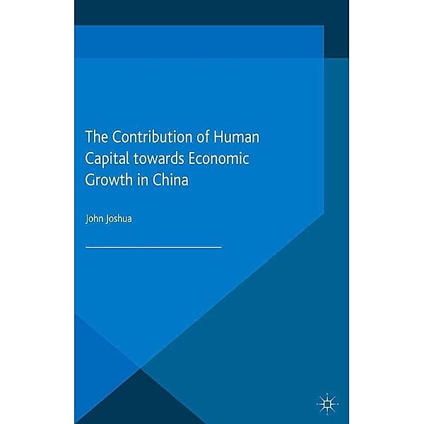 The Contribution of Human Capital towards Economic Growth in China, John Joshua