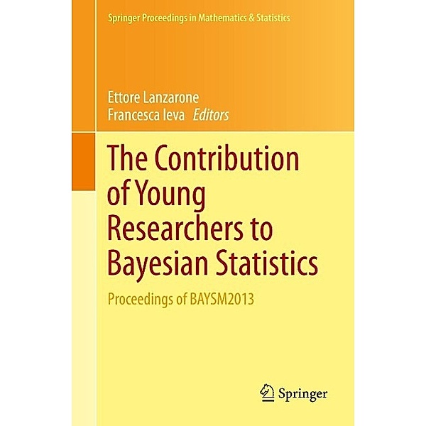 The Contribution of Young Researchers to Bayesian Statistics / Springer Proceedings in Mathematics & Statistics Bd.63