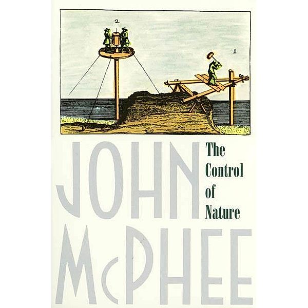 The Control of Nature, John McPhee