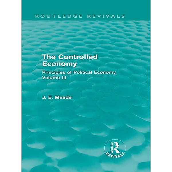 The Controlled Economy  (Routledge Revivals), James E. Meade