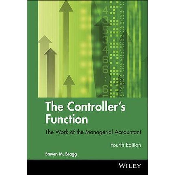 The Controller's Function / Wiley Corporate F&A, Steven M. Bragg