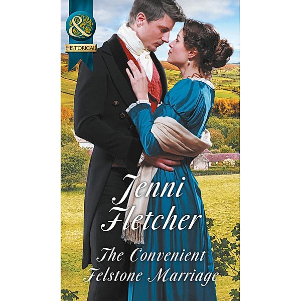 The Convenient Felstone Marriage (Mills & Boon Historical), Jenni Fletcher
