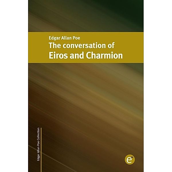 The conversation of Eiros and Charmion, Edgar Allan Poe