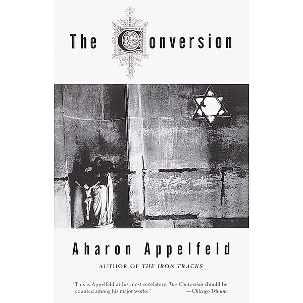 The Conversion, Aharon Appelfeld