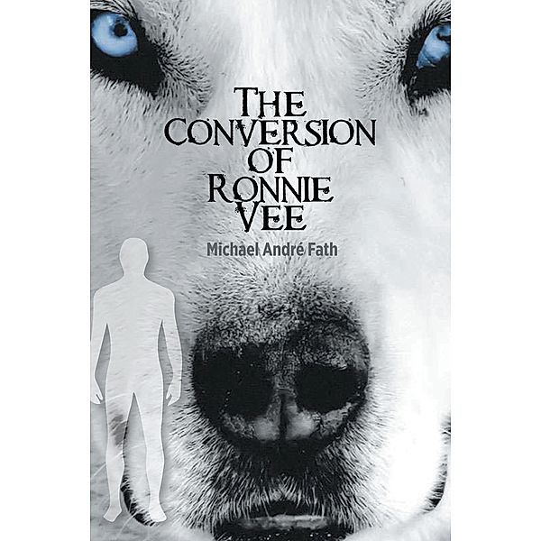 The Conversion of Ronnie Vee, Michael André Fath