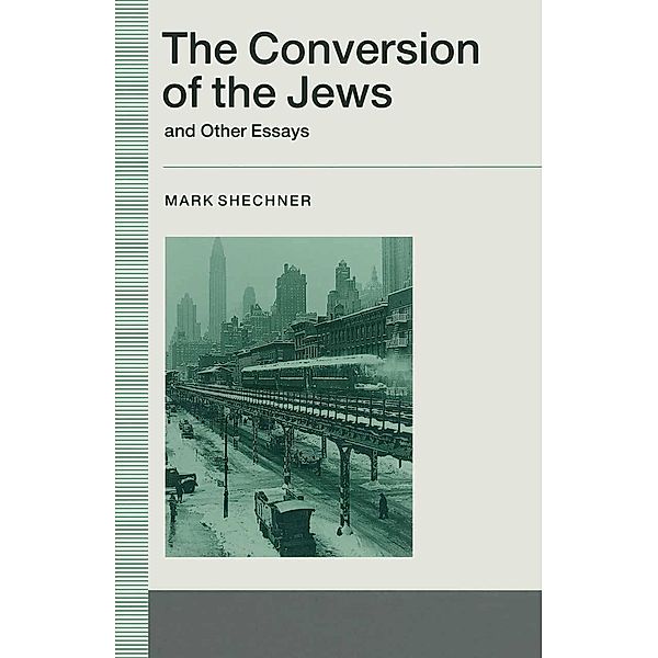 The Conversion of the Jews and Other Essays, Mark Shechner