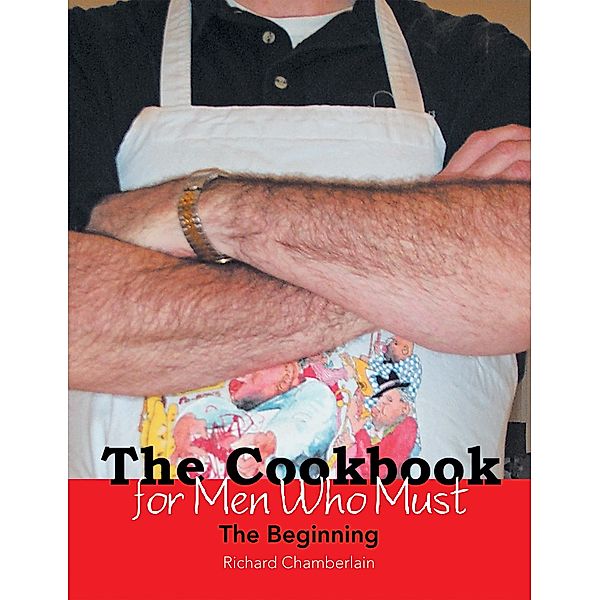 The Cookbook for Men Who Must, Richard Chamberlain