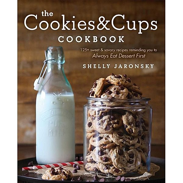 The Cookies & Cups Cookbook, Shelly Jaronsky