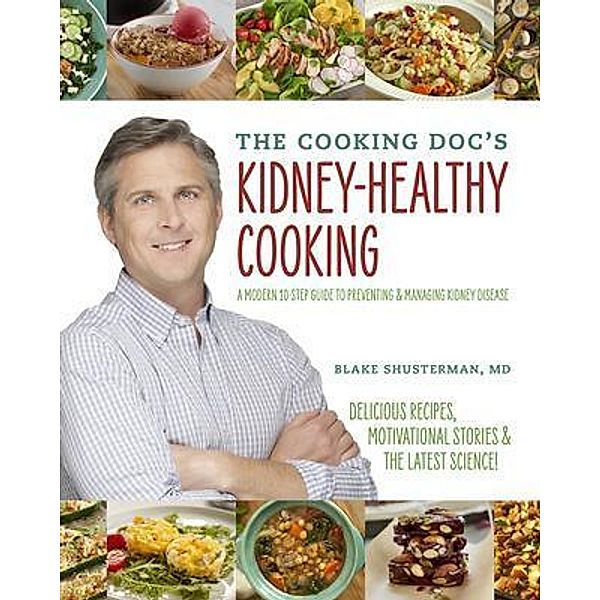 The Cooking Doc's Kidney-Healthy Cooking, Blake Shusterman