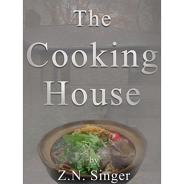 The Cooking House, Z. N. Singer