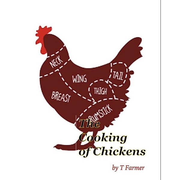 The Cooking of Chickens, T Farmer