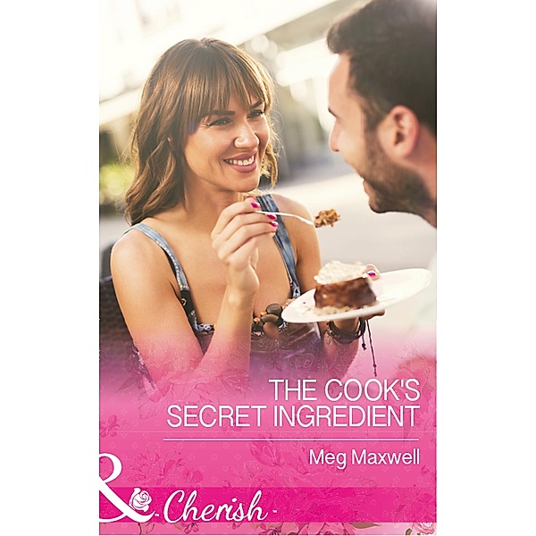 The Cook's Secret Ingredient (Mills & Boon Cherish) (Hurley's Homestyle Kitchen, Book 4) / Mills & Boon Cherish, Meg Maxwell