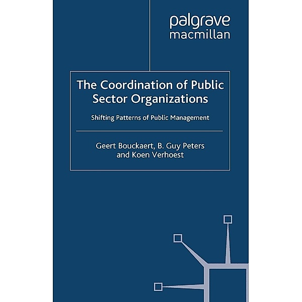 The Coordination of Public Sector Organizations / Public Sector Organizations, Geert Bouckaert, B. Guy Peters, Koen Verhoest