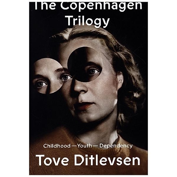 The Copenhagan Trilogy, Tove Ditlevsen