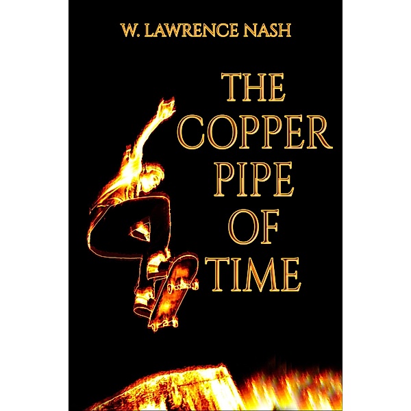 The Copper PIpe of Time, W. Lawrence Nash