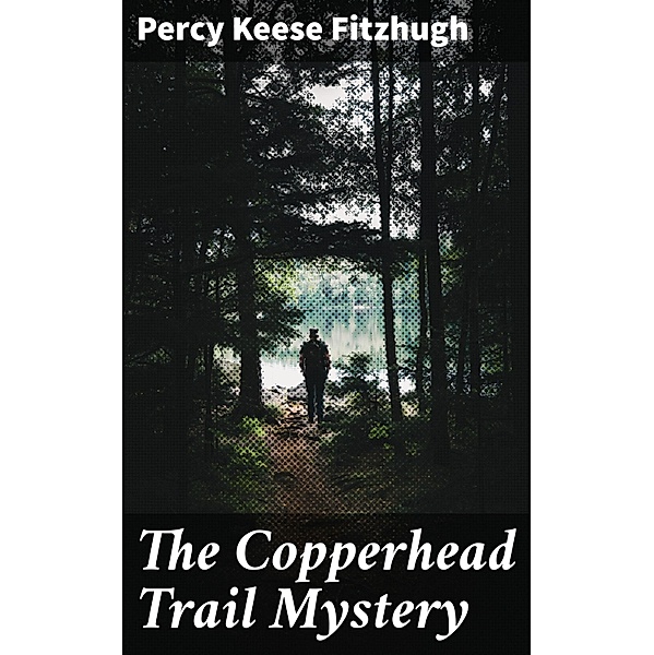 The Copperhead Trail Mystery, Percy Keese Fitzhugh