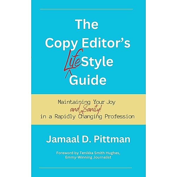 The Copy Editor's (Life)Style Guide, Jamaal Pittman