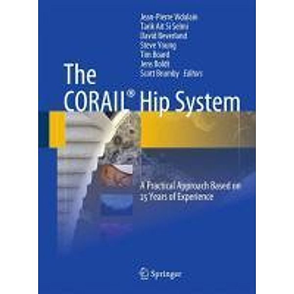 The CORAIL® Hip System, Scott, Steve Young, Jens Boldt, David Beverland, Jean-Pierre Vidalain, Tim Board