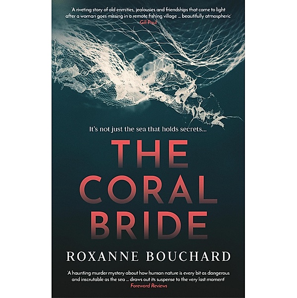 The Coral Bride: WINNER of the Crime Writers of Canada Best French Crime Book Award / A Detective Moralès Mystery Bd.2, Roxanne Bouchard
