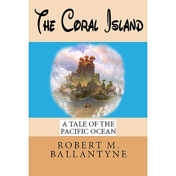 The Coral Island, Robert M. Ballantyne