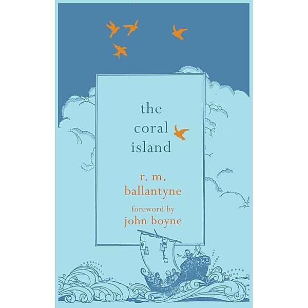 The Coral Island, R. M. Ballantyne, John Boyne