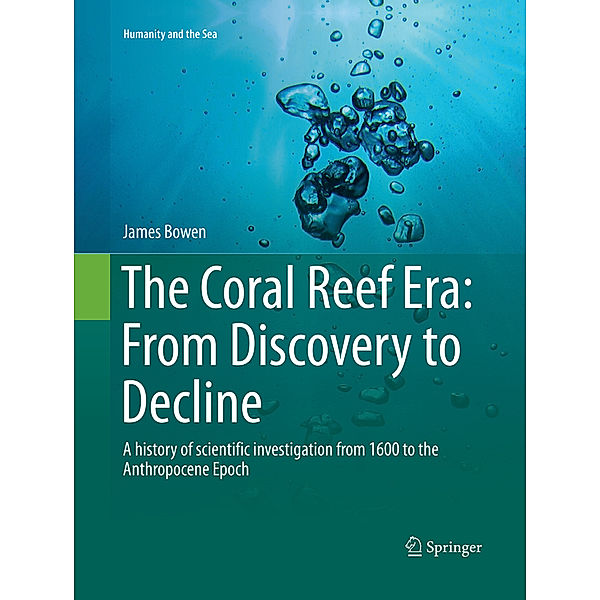 The Coral Reef Era: From Discovery to Decline, James Bowen