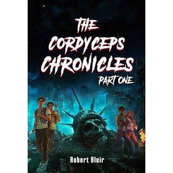 The Cordyceps Chronicles / The Cordyceps Chronicles Bd.1, Robert Blair