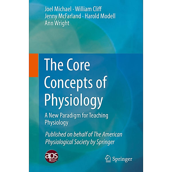 The Core Concepts of Physiology, Joel Michael, William Cliff, Jenny McFarland, Harold Modell, Ann Wright