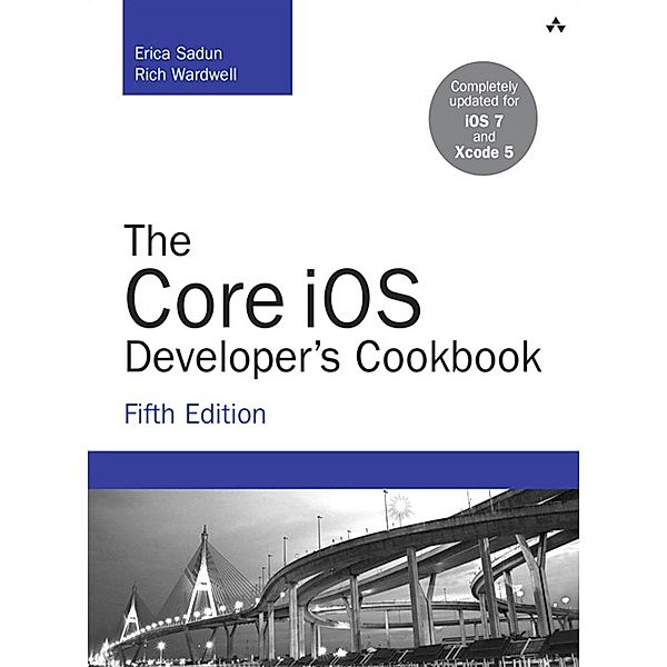 The Core iOS Developer's Cookbook / Developer's Library, Sadun Erica, Wardwell Rich