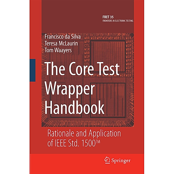 The Core Test Wrapper Handbook, Francisco Da Silva, Teresa McLaurin, Tom Waayers