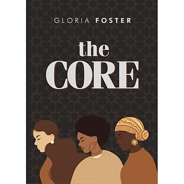 The Core / The Woman's Soul series, Gloria Foster