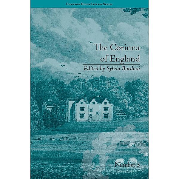 The Corinna of England, or a Heroine in the Shade; A Modern Romance / Chawton House Library: Women's Novels, Sylvia Bordoni