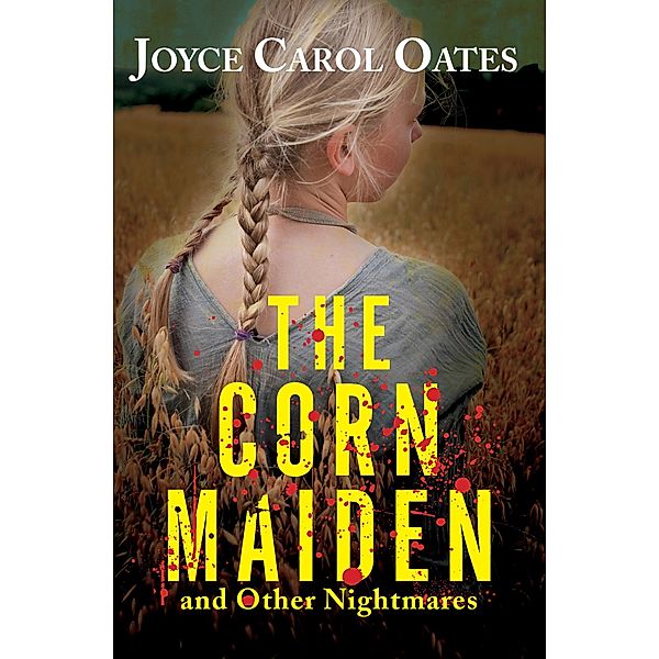 The Corn Maiden, Joyce Carol Oates