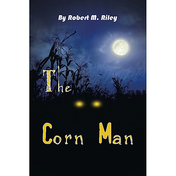 The Corn Man, Robert M. Riley