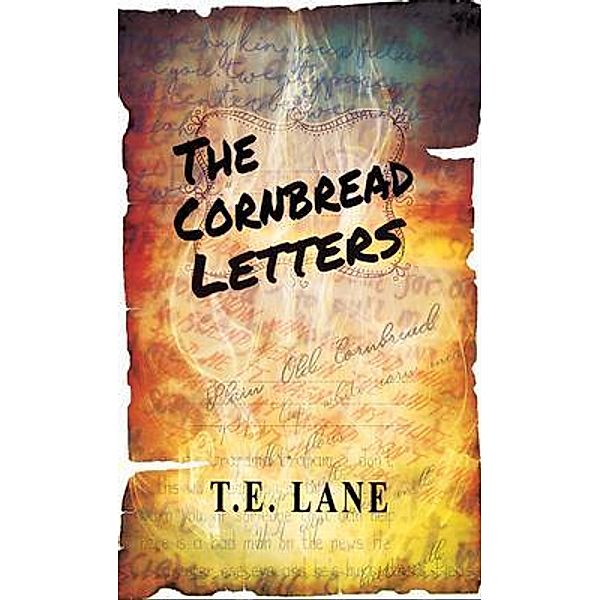 The Cornbread Letters, T. E. Lane