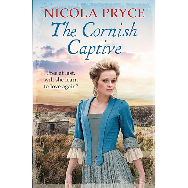 The Cornish Captive / Cornish Saga Bd.6, Nicola Pryce