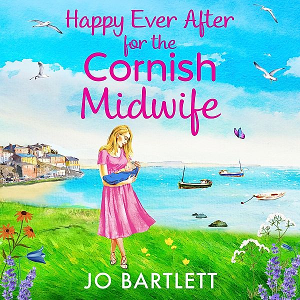 The Cornish Midwife Series - 8 - Happy Ever After for the Cornish Midwife, Jo Bartlett