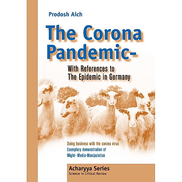 The Corona Pandemic - With References to The Epidemic in Germany, Prodosh Aich