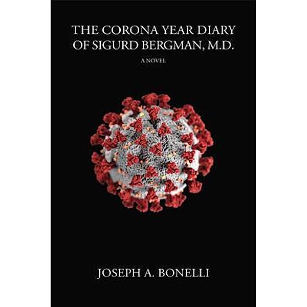 The Corona Year Diary of Sigurd Bergman, MD / Sunstone Press, Joseph Bonelli