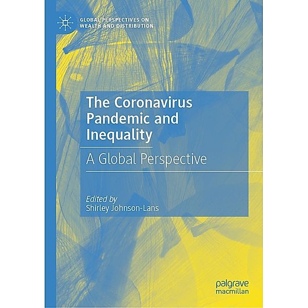 The Coronavirus Pandemic and Inequality / Global Perspectives on Wealth and Distribution