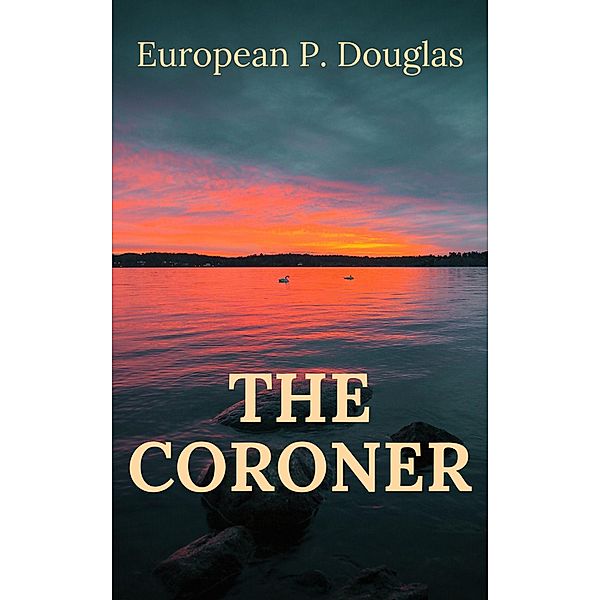 The Coroner, European P. Douglas