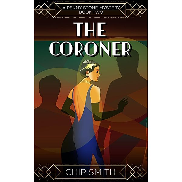 The Coroner A Penny Stone Mystery (Book 2, #2) / Book 2, Chip Smith