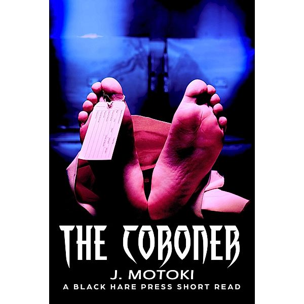 The Coroner (Short Reads, #16) / Short Reads, J. Motoki