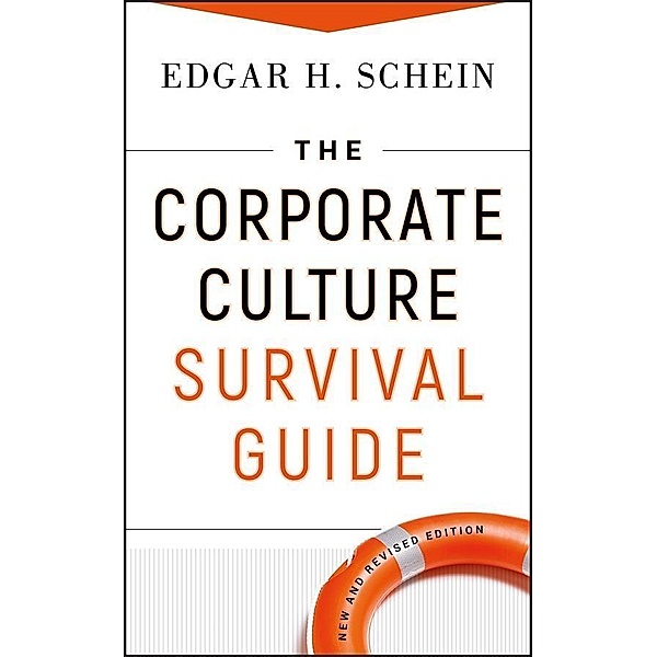 The Corporate Culture Survival Guide, New and Revised Edition / J-B Warren Bennis Series, Edgar H. Schein