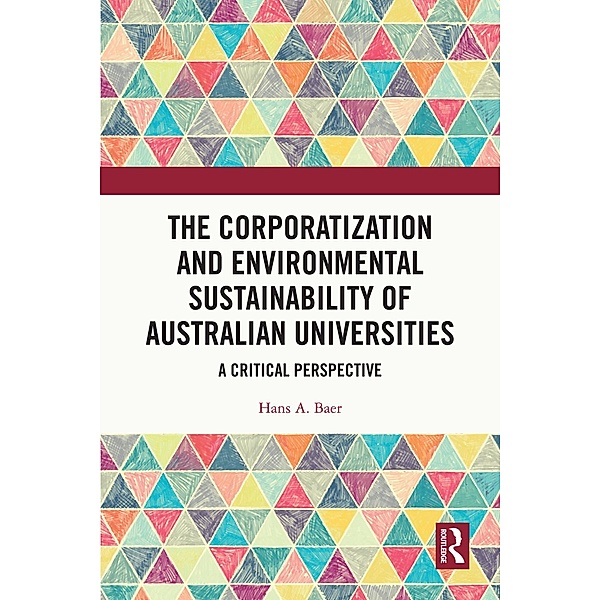 The Corporatization and Environmental Sustainability of Australian Universities, Hans Baer