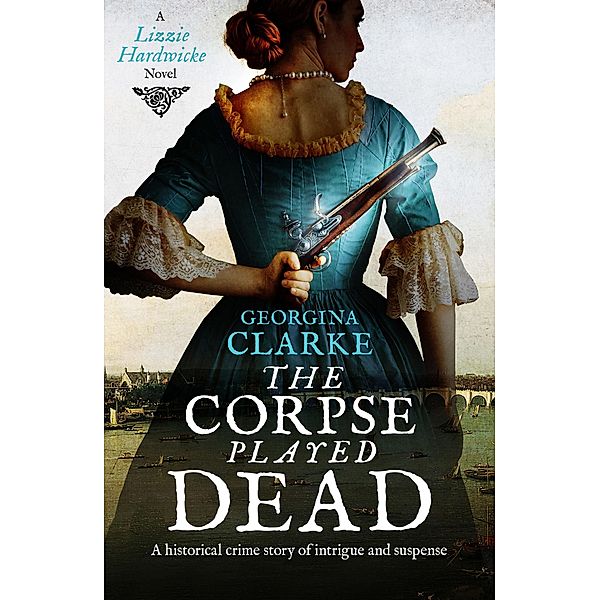 The Corpse Played Dead / Lizzie Hardwicke, Georgina Clarke
