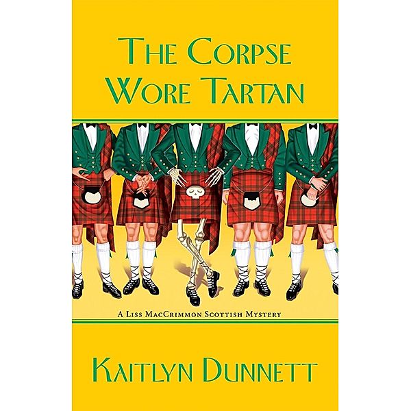 The Corpse Wore Tartan / Liss MacCrimmon Mystery Bd.4, Kaitlyn Dunnett